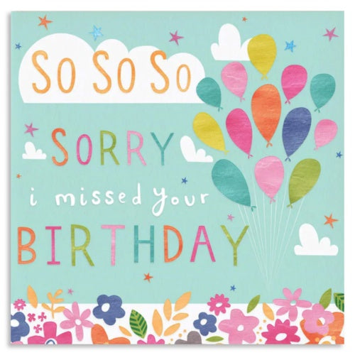 Sorry I Missed Your Birthday Greetings Card