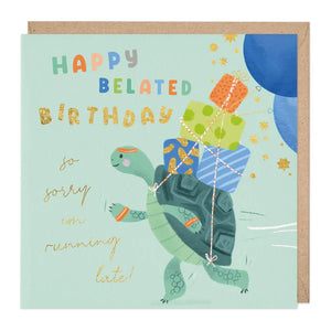 Happy Belated Birthday So Sorry I'm Running Late Greetings Card