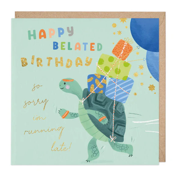 Happy Belated Birthday So Sorry I'm Running Late Greetings Card